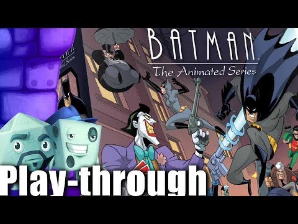 Batman: The Animated Series Adventures – Shadow of the Bat Play-Through |  The Dice Tower
