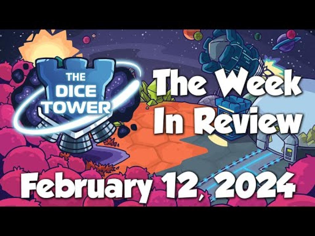 Week In Review February 12 2024 The Dice Tower   Hqdefault 18795 