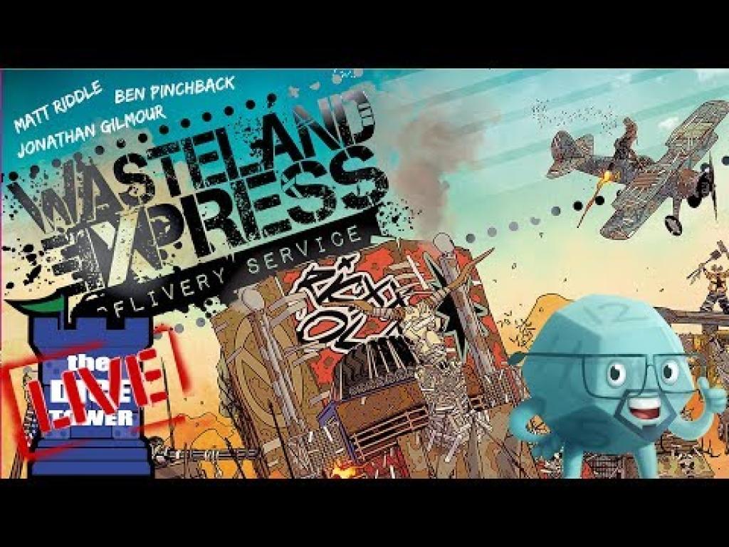 Wasteland Express: Delivery Service...LIVE!!! | The Dice Tower